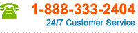 1-888-333-2404 24/7 Customer Service